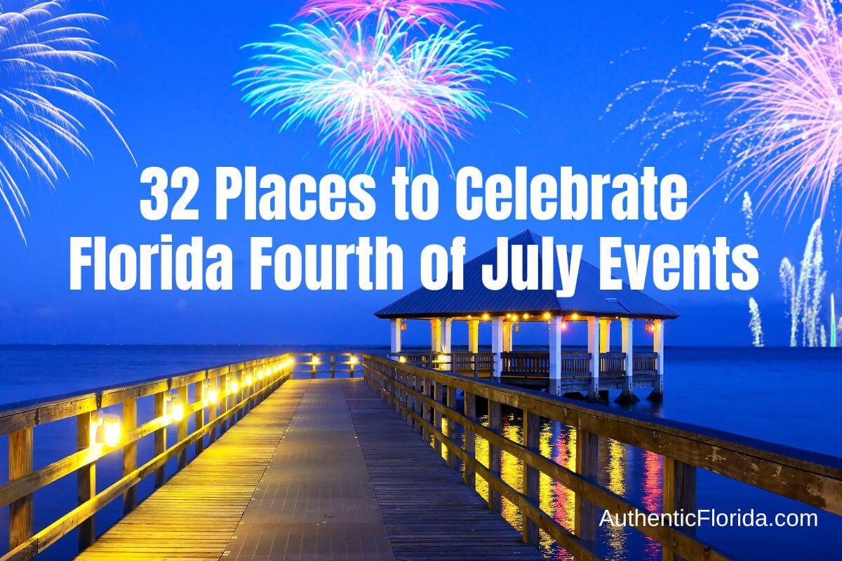 32 Places to Celebrate Florida Fourth of July Events in 2023