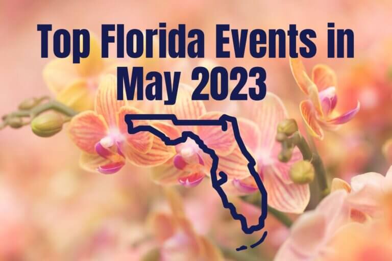 10 Top Florida Events in May 2023 • Authentic Florida